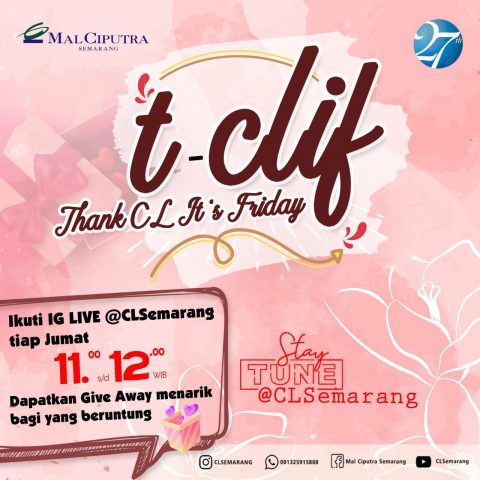 Thank CL It’s Friday - Mal Ciputra Semarang
